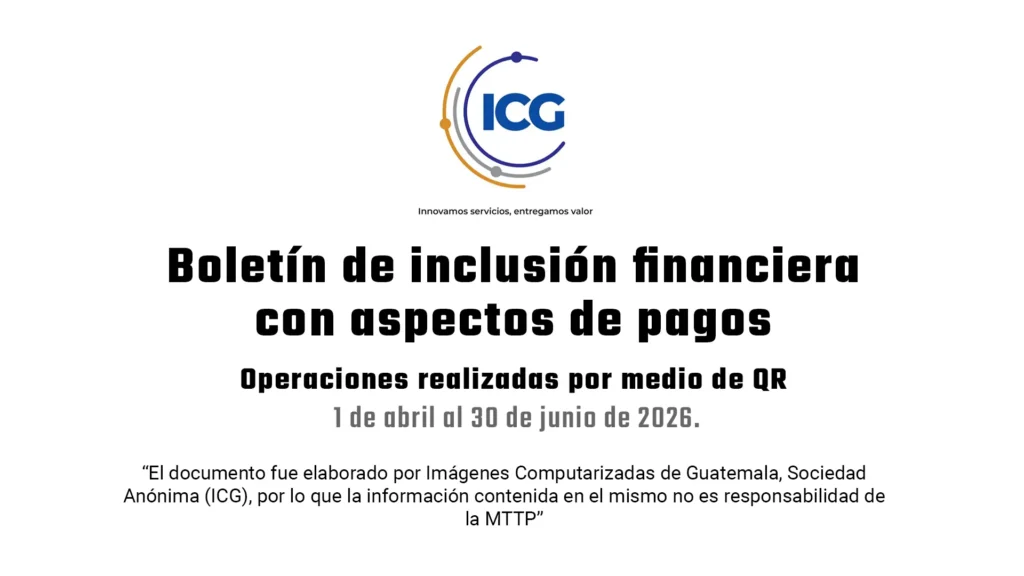 Boletín de inclusión financiera ICG abril junio 2026 pagos